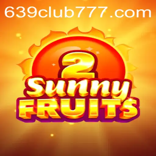 Unveiling the Exciting World of SunnyFruits2 on 639CLUB