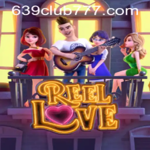 ReelLove: Experience the Thrill of the Reels with 639CLUB