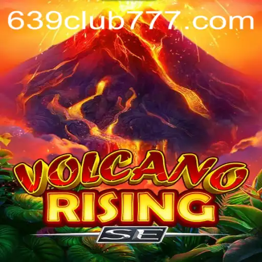 Exploring the World of VolcanoRisingSE: Power and Strategy Await at 639CLUB